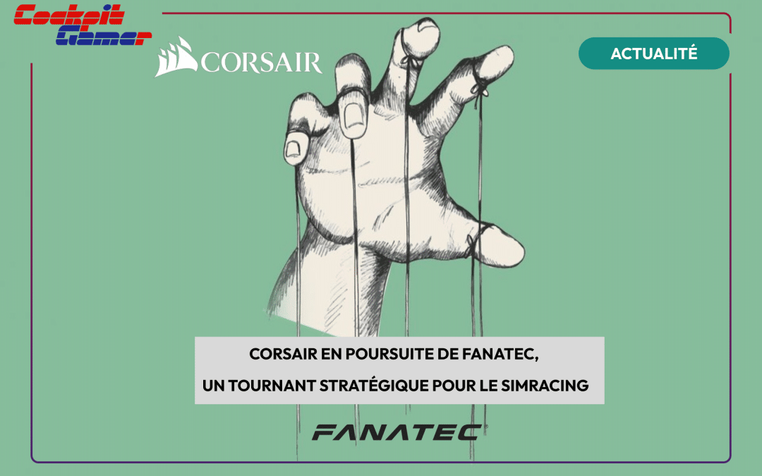 Corsair en poursuite de Fanatec, un tournant stratégique pour le simracing